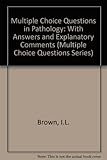 Multiple choice questions in pathology : with answers and explanatory comments