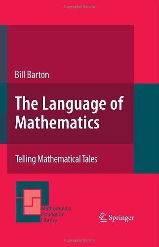 The Language of Mathematics: 44 (Mathematics Education Library)