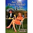 Are You There, Vodka? It's Me, Chelsea - Book Club Edition