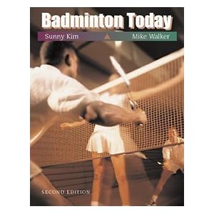 Badminton Today (Wadsworth Health Fitness) by Sunny Kim and Mike Walker