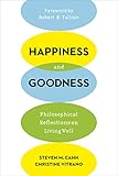 Happiness and goodness : philosophical reflections on living well
