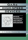 GaAs High-speed Devices: Physics, Technology and Circuit Applications