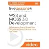 WSS and MOSS 3.0 Development LiveLessons (Video Training): 10 Solutions Every SharePoint Developer Should Know How to Create