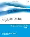 Adobe ColdFusion 8 Web Application Construction Kit, Volume 1: Getting Started