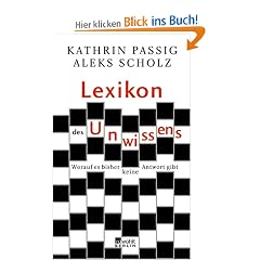Lexikon des Unwissens: Worauf es bisher keine Antwort gibt