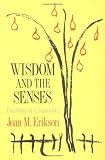 Wisdom and the Senses: The Way of Creativity