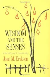 Wisdom and the Senses: The Way of Creativity