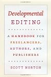 Developmental Editing: A Handbook for Freelancers, Authors, and Publishers (Chicago Guides to Writing, Editing, and Publishing)