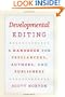 Developmental Editing: A Handbook for Freelancers, Authors, and Publishers (Chicago Guides to Writing, Editing, and Publishing)