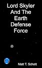 Lord Skyler & The Earth Defense Force