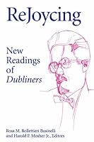 ReJoycing: New Readings of Dubliners (Irish Literature, History, and Culture)