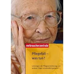 Pflegefall - was tun?: Leistungen der Pflegeversicherung und anderer Tr�ger verst�ndlich gemacht