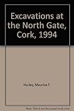 Excavations at the North Gate, Cork, 1994