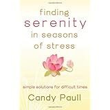 finding serenity in seasons of stress simple solutions for difficult times