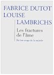 Les fractures de l'�me : Du bon usage...