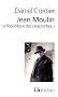 Jean Moulin : La R�publique des catacombes Tome 1