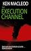 The Execution Channel