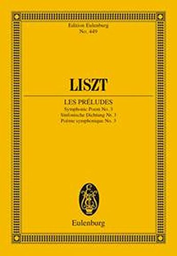 LES PRELUDES SYMPHONIC POEM  NO.3                         STUDY SCORE (Edition Eulenburg, No. 449)