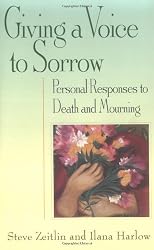 Giving a Voice to Sorrow: Personal Responses to Death and Mourning
