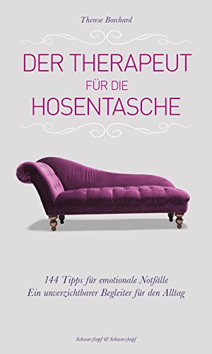 Der Therapeut für die Hosentasche: 144 Tipps für emotionale Notfälle  Ein unverzichtbarer Begleiter für den Alltag (German Edition)