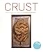 Crust: Bread to Get Your Teeth Into (With DVD)