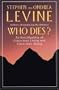 Who Dies?: An Investigation of Conscious Living and Conscious Dying