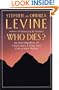 Who Dies?: An Investigation of Conscious Living and Conscious Dying