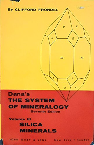 Dana's System of Mineralogy: Volume III: Silica Minerals