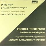 Paul Reif : 8 Vignettes for Four Singers / Randall Thompson : The Peaceable Kingdom