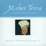 Mother Teresa: Walking With Her Saints book cover