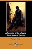 A Narrative of the Life and Adventures of Venture, a Native of Africa, But Resident above Sixty Years in the United States of America, Related by Himself (Dodo Press)