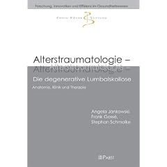 Alterstraumatologie - Die degenerative Lumbalskoliose: Anatomie, Klinik und Therapie
