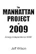 The Manhattan Project of 2009: Energy Independence NOW
