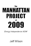 The Manhattan Project of 2009: Energy Independence NOW