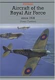 Aircraft of the Royal Air Force Since 1918 (Putnam's British Aircraft)