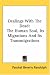 Dealings With The Dead: The Human Soul, Its Migrations And Its Transmigrations