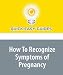How To Recognize Symptoms of Pregnancy