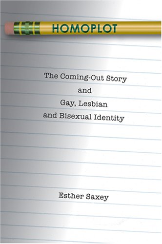 Homoplot: The Coming-Out Story and Gay, Lesbian and Bisexual Identity (Gender, Sexuality, & Culture,)