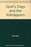 Spot's dogs and the kidnappers