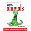 Squires Kitchen's Guide to Making Sugar Animals: Fun and Easy Dinosaurs, Pets, Aquatics and Wild Animals