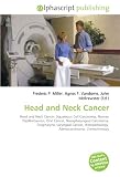 Head and Neck Cancer: Head and Neck Cancer. Squamous Cell Carcinoma, Human Papillomavirus, Oral Cancer, Nasopharyngeal Carcinoma, Oropharynx, Laryngeal ... Histopathology, Adenocarcinoma, Chemotherapy