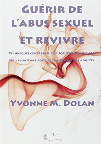 Guérir de l Abus Sexuel et Revivre Guérir de l Abus Sexuel et Revivre