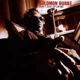 Don'T Give Up on Me - Solomon Burke