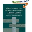 Constitutional Law for a Changing America: A Short Course by  Lee Epstein and Thomas G. Walker