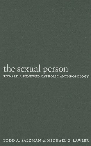 The Sexual Person: Toward a Renewed Catholic Anthropology (Moral Traditions series)