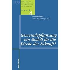 Gemeindepflanzung - ein Modell f�r die Kirche der Zukunft?: Beitr�ge zu Evangelisation und Gemeideentwicklung, Band 4