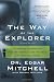 The Way of the Explorer: An Apollo Astronaut's Journey Through the Material and Mystical Worlds, Revised Edition