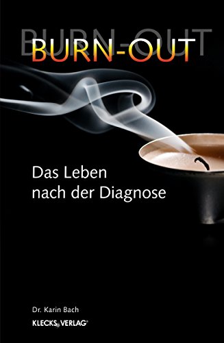 Burn-Out: Das Leben nach der Diagnose (German Edition)