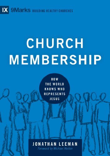By Jonathan Leeman Church Membership: How the World Knows Who Represents Jesus (9Marks: Building Healthy Churches) (1st First Edition) [Hardcover]