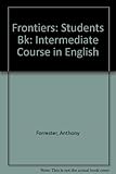 Frontiers : an intermediate course in English